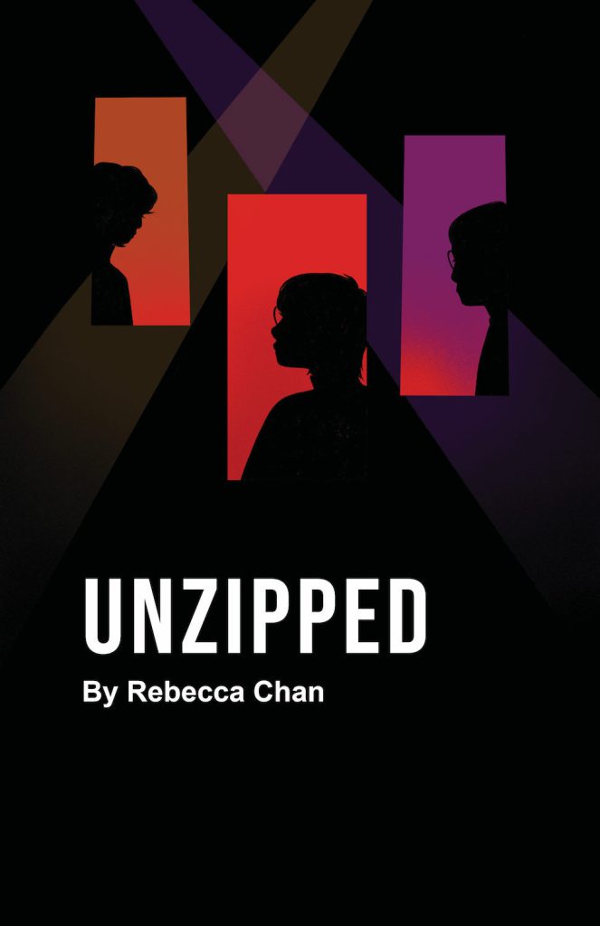 Three silhouettes illuminated by windows and stage lights. Text: Unzipped by Rebecca Chan